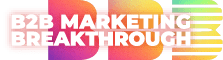 B2B MARKETING BREAKTHROUGH